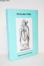 Derbyshire Wills Proved in the Prerogative Court of Canterbury 1575-1601