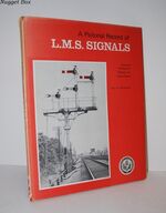 A Pictorial Record of L. M. S. Signals. Standard, Semaphore Signals and