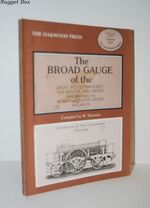 Broad Gauge of the Great Western Railway, the Bristol and Exeter Railway