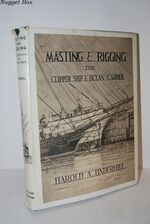 Mastering & Rigging - the Clipper Ship & Ocean Carrier