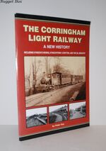 The Corringham Light Railway a New History Including Kynoch's Works,