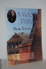 A Victorian Pottery Thom Foresters - the Forgotten Giant