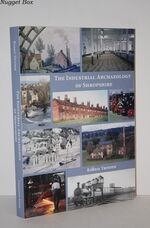 The Industrial Archaeology of Shropshire