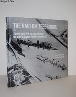 The Raid on Zeebrugge 23 April 1918, As Seen through the Eyes of Captain