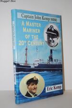 Captain John Kemp MBE A Master Mariner of the 20Th Century
