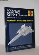 Lockheed SR-71 Blackbird Manual An Insight Into the Design, Operation and