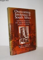 Overcoming Intolerance in South Africa Experiments in Democratic Persuasion