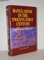 Bangladesh in the Twenty-First Century Towards an Industrial Society