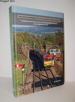 The Encyclopaedia of 21st Century Signal Boxes A Definitive Illustrated