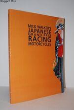 Mick Walker's Japanese Grand Prix Racing Motorcycles