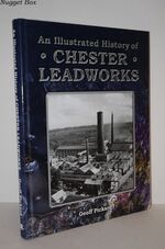 An Illustrated History of Chester Leadworks