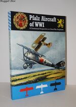 Pfalz Aircraft of WWI A Centennial Perspective on Great War Airplanes: