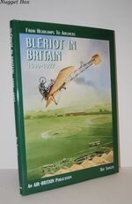 Bleriot in Britain 1899-1927
