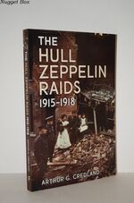 The Hull Zeppelin Raids 1915 - 1918