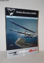 Gotha Aircraft of WWI A Centennial Perspective on Great War Airplanes: