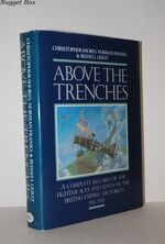 Above the Trenches; A Complete Record of the Fighter Aces and Units of the