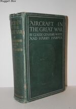 Aircraft in the Great War; A Record and Study