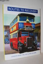 Routes to Recovery; London Buses 1945-1952