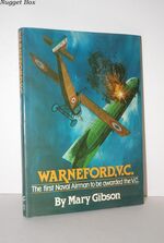 Warneford, V. C. ; The First Naval Airmen to be Awarded the VC