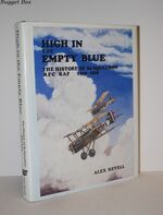 High in the Empty Blue; The History of 56 Squadron, Rfc/Raf 1916-1920