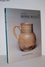 Browne Muggs; English Brown Stoneware