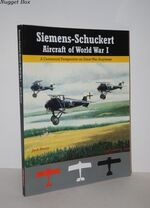 Siemens-Schuckert Aircraft of WWI; A Centennial Perspective on Great War