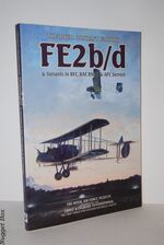 The Royal Aircraft Factory Fe2b/D and Variants in RFC, RAF, RNAS and AFC