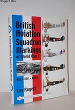 British Aviation Squadron Markings of World War I; Rfc - Raf - Rnas by