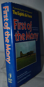 First of the Many  Journal of Action with the Men of the Eighth Air Force Additional Image