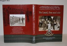 By Land, Sea and Air; An Illustrated History of the 2nd Battalion the South Additional Image