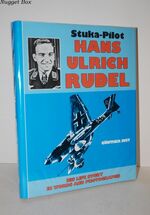 Stuka Pilot Hans-Ulrich Rudel; His Life Story in Words in Photographs