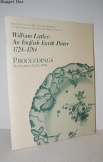 William Littler: an English Earth Potter 1724-1984; Proceedings September