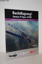 Nachtflugzeug! German N-Types of WWI; A Centennial Perspective on Great War