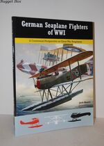 German Seaplane Fighters of WWI; A Centennial Perspective on Great War