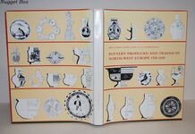 Pottery Produced and Traded in North-Western Europe 1350-1650 Additional Image