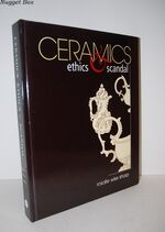 Ceramics, Ethics and Scandal; The Rosalie and Isadore Sharp Collection