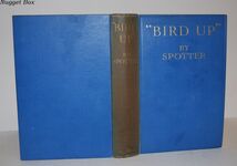 Bird Up; A Tale of Wartime Archie, Absorbing Incidents in the Trail of the Additional Image