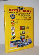 Battle Colours Vol 2; Insignia and Aircraft Markings of the 8Th Air Force