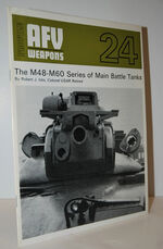 AFV Weapons Profile No. 24  M48-M60 Series of Main Battle Tanks
