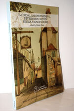 Medieval and Post-Medieval Development within Bristol's Inner Suburbs