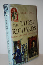 The Three Richards  Richard I, Richard II and Richard III