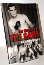 For the Love of the Game  The Vernon Ball Story