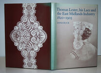 Thomas Lester, His Lace and the East Midlands Industry 1820 - 1905 Additional Image