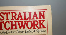 Australian Patchwork - a Step-By-Step Guide to Piecing, Quilting & Applique Additional Image