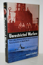 Unrestricted Warfare How a New Breed of Officers Led the Submarine Force