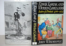 Kings, Lords and Wicked Libellers Satire and Protest 1760 - 1837 Additional Image