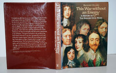 This War Without an Enemy A History of the English Civil Wars Additional Image