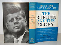 The Burden and the Glory [By] John F. Kennedy. the Hopes and Purposes of Additional Image