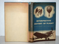 Interpretive History of Flight. a Survey of the History and Development of Additional Image