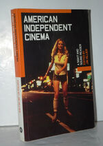 American Independent Cinema A Sight and Sound Reader